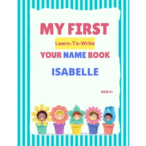 My First Learn-To-Write Your Name Book: Isabelle