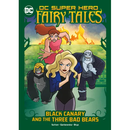 Black Canary and the Three Bad Bears