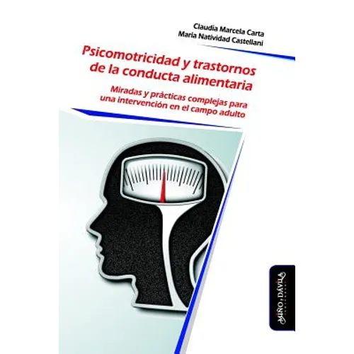 Psicomotricidad y Trastornos de la Conducta Alimentaria: Miradas y prácticas complejas para una intervención en el campo adulto