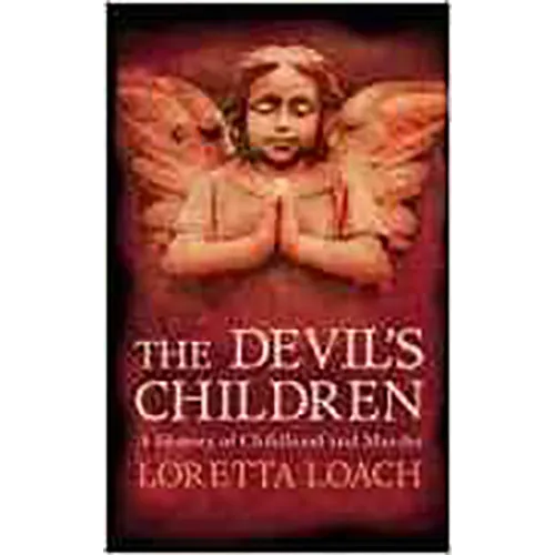 The Devil's Children: A History of Childhood and Murder