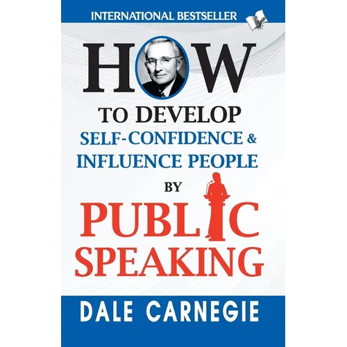 How to Develop Self-Confidence & Influence People By Public Speaking