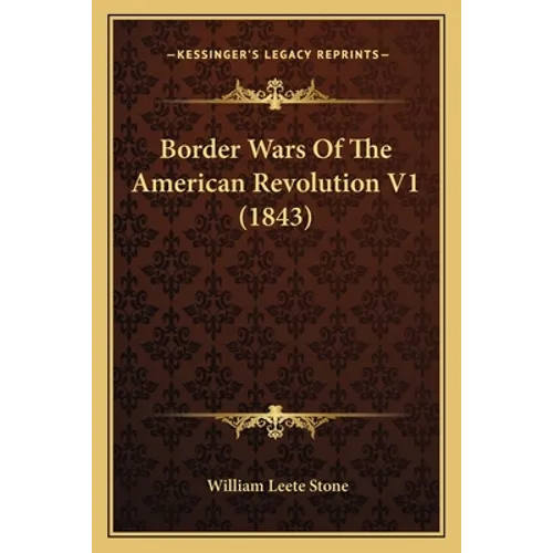 Border Wars Of The American Revolution V1 (1843)