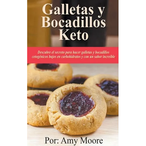 Galletas y bocadillos keto Descubre el secreto para hacer galletas y bocadillos cetogénicos bajos en carbohidratos y con un sabor increíble