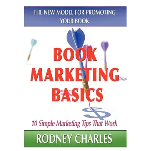 Book Marketing Basics; The New Model for Promoting Your Book