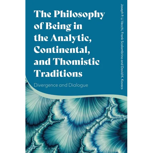 The Philosophy of Being in the Analytic, Continental, and Thomistic Traditions: Divergence and Dialogue
