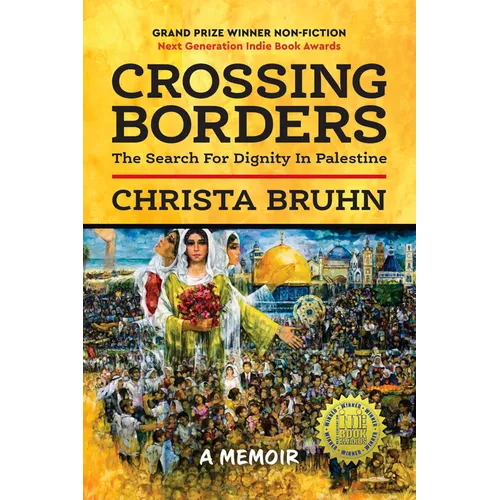 Crossing Borders: The Search for Dignity in Palestine (Softcover)