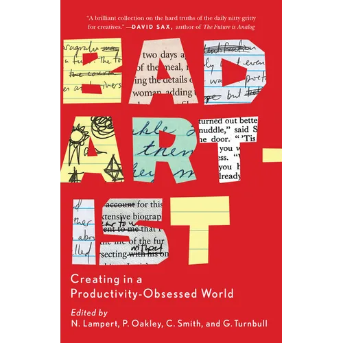 Bad Artist: Creating in a Productivity-Obsessed World