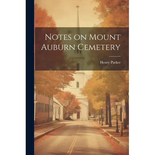 Notes on Mount Auburn Cemetery