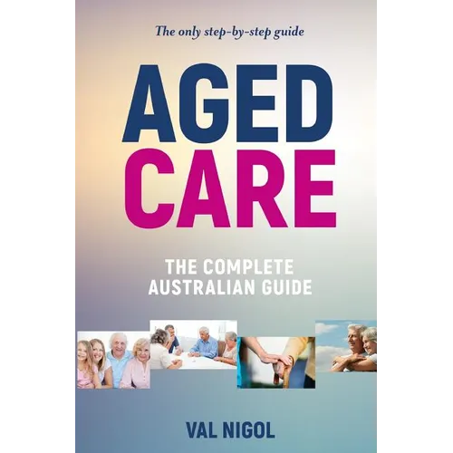 Aged Care, The complete Australian guide