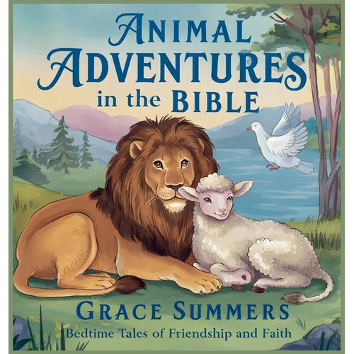 Animal Adventures in the Bible: Bedtime Tales of Friendship and Faith