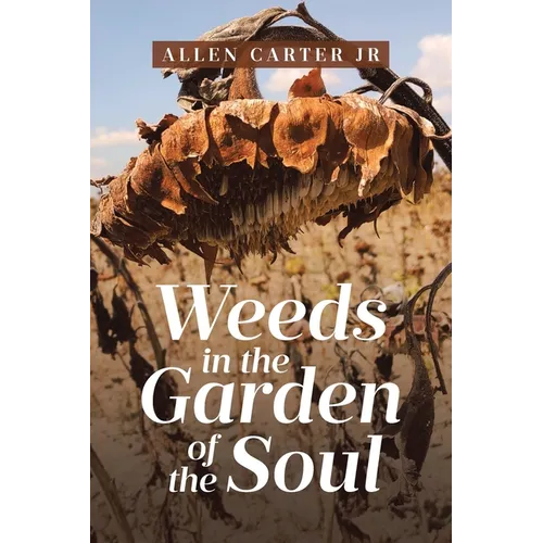 Weeds in the Garden of the Soul