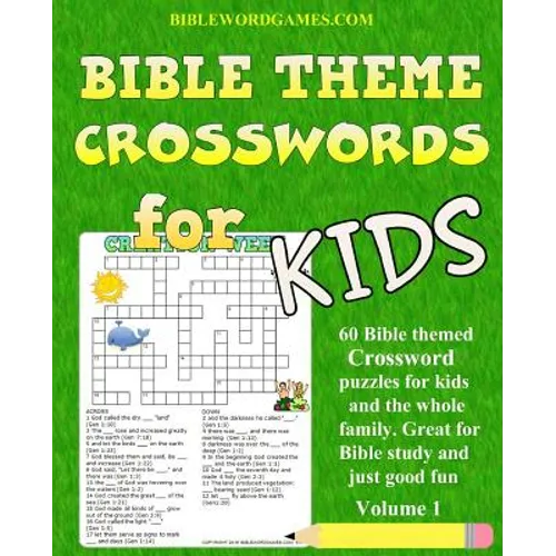 Kids Bible Theme Crossword Puzzles Volume 1: 60 Bible themed crossword puzzles on Bible characters, places, and events