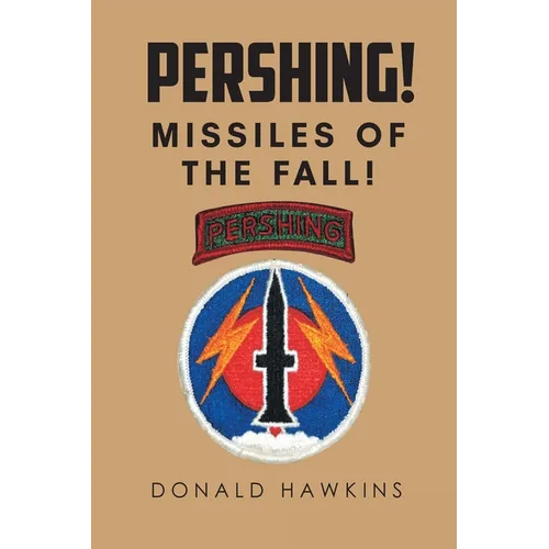 Pershing!: Missiles of the Fall!