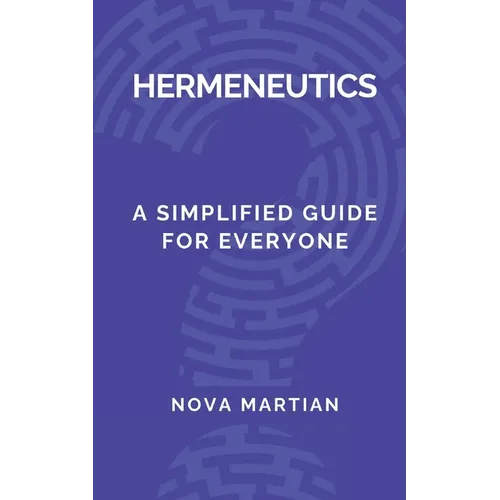 Hermeneutics: A Simplified Guide for Everyone