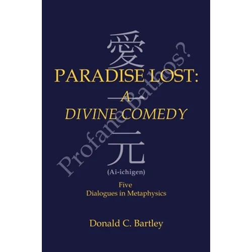 Paradise Lost: a Divine Comedy or Profane Bathos?: Ai-Ichigen
