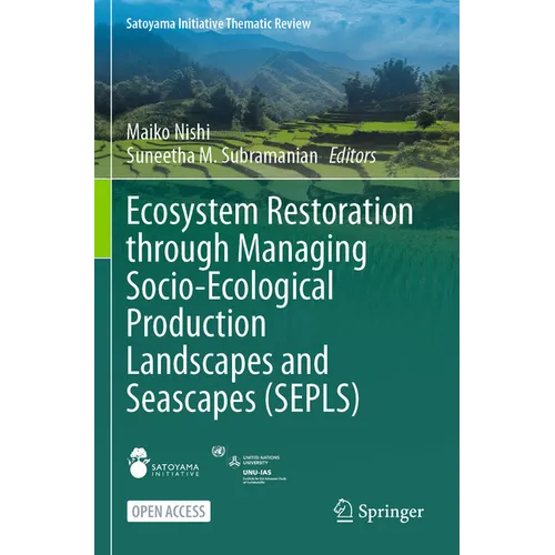 Ecosystem Restoration Through Managing Socio-Ecological Production Landscapes and Seascapes (Sepls)