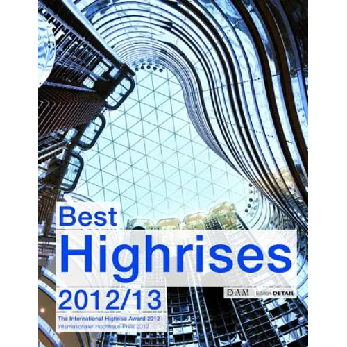 Best Highrises 2012/2013: Internationaler Hochhauspreis 2012