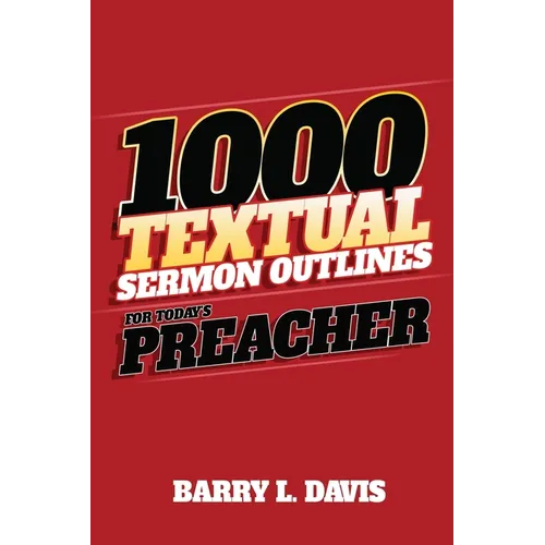 1,000 Textual Sermon Outlines for Today's Preacher