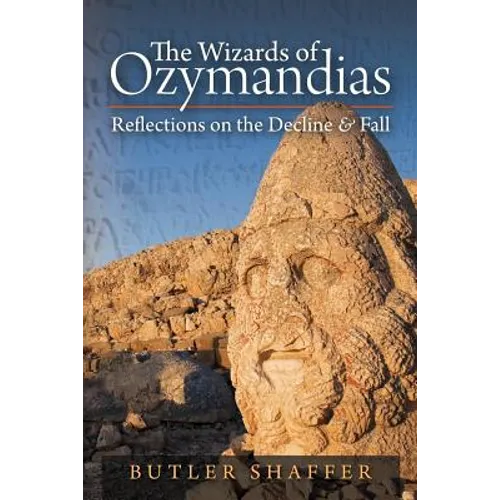 Wizards of Ozymandias: Refl ections on the Decline and Fall