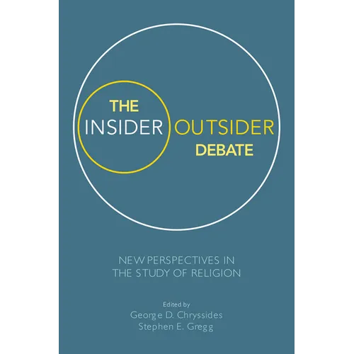 The Insider/Outsider Debate: New Perspectives in the Study of Religion