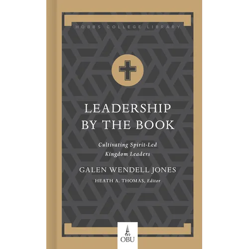 Leadership by the Book: Cultivating Spirit-Led Kingdom Leaders