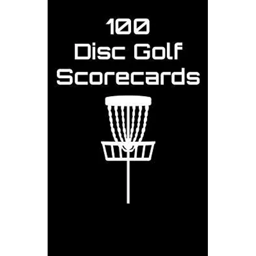 100 Disc Golf Scorecards: Disc Golf Scorebook (black)