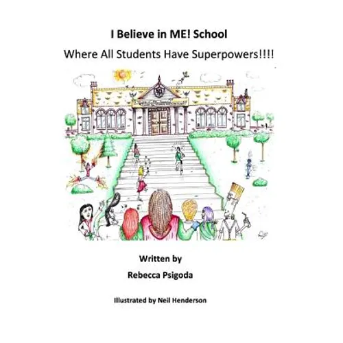I Believe in Me! School: Where All Students Have Superpowers!