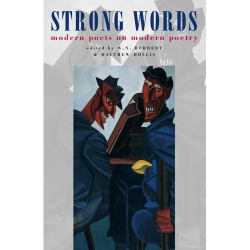 Strong Words: Modern Poets on Modern Poetry
