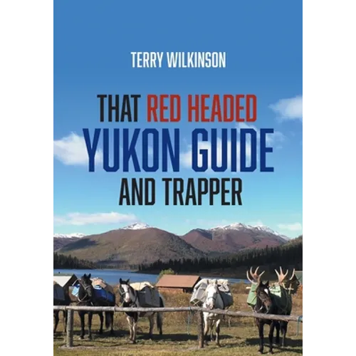 That Red Headed Yukon Guide and Trapper