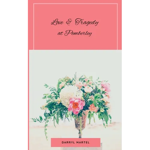 Love & Tragedy At Pemberley