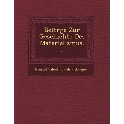 Beitr�ge Zur Geschichte Des Materialismus...
