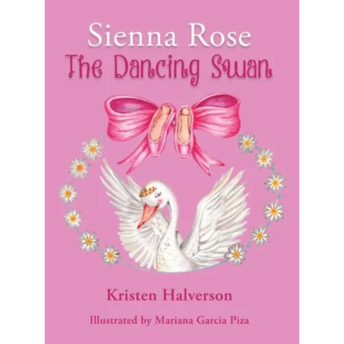 Sienna Rose: The Dancing Swan