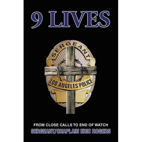9 Lives: From Close Calls to End of Watch