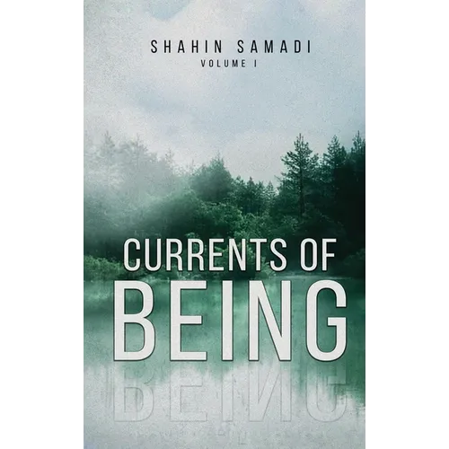 Currents of Being: VOLUME I: The River of Life