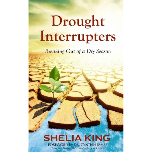 Drought Interrupters: Breaking Out of a Dry Place