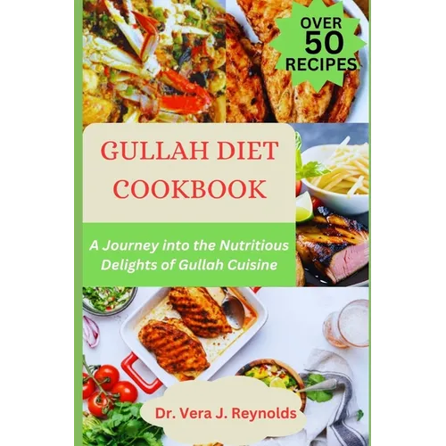 Gullah Diet Cookbook: A Journey into the Nutritious Delights of Gullah Cuisine