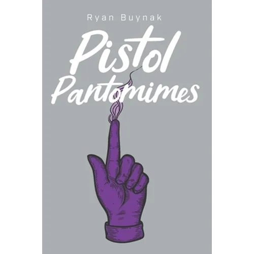 Pistol Pantomimes