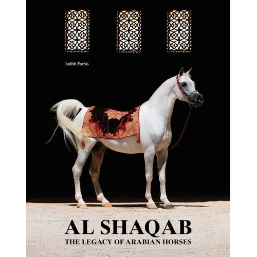 Al-Shaqab: The Legacy of Arabian Horses