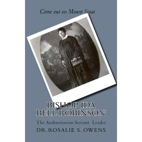 Bishop Ida Bell Robinson: The Authoritarian Servant Leader