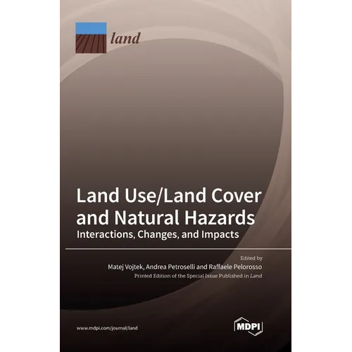 Land Use/Land Cover and Natural Hazards: Interactions, Changes, and Impacts