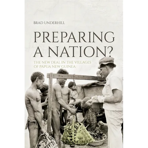 Preparing a Nation?: The New Deal in the Villages of Papua New Guinea