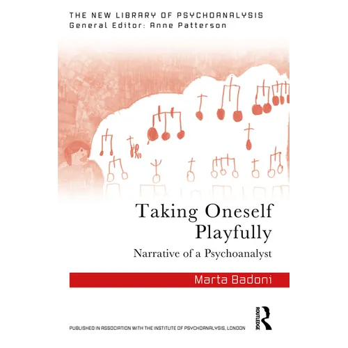 Taking Oneself Playfully: Narrative of a Psychoanalyst