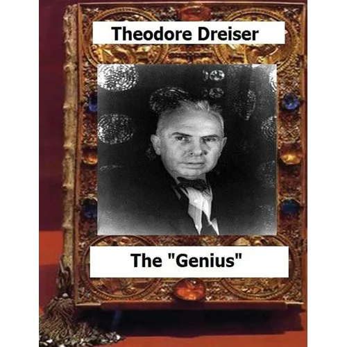 The "genius" (1915) by: Theodore Dreiser
