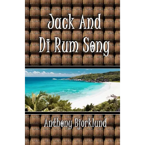Jack And Di Rum Song: The second book in The Island Series, and the sequel to "I'm Gonna Live My Life Like A Jimmy Buffett Song".