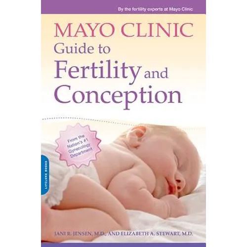 Mayo Clinic Guide to Fertility and Conception
