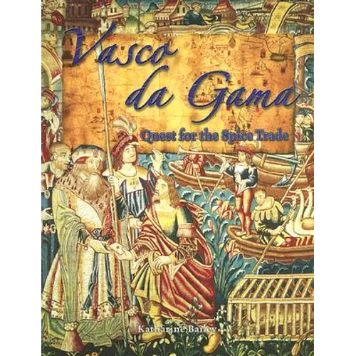 Vasco Da Gama: Quest for the Spice Trade