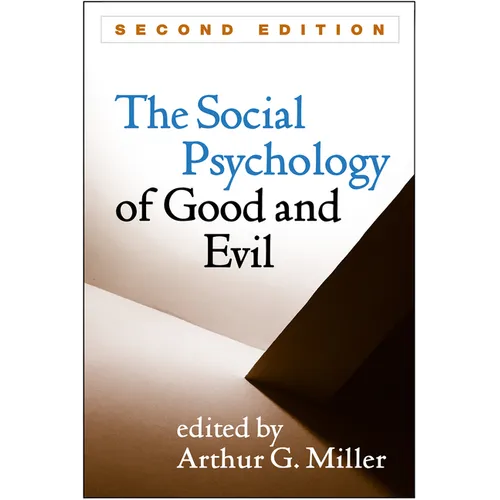 Social Psychology of Good and Evil, Second Edition