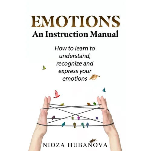 Emotions: An Instruction Manual