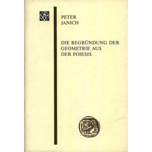 Die Begrundung Der Geometrie Aus Der Poiesis