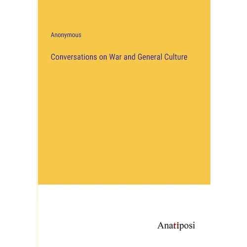 Conversations on War and General Culture